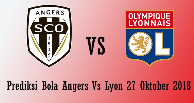 Prediksi Bola Angers Vs Lyon 27 Oktober 2018