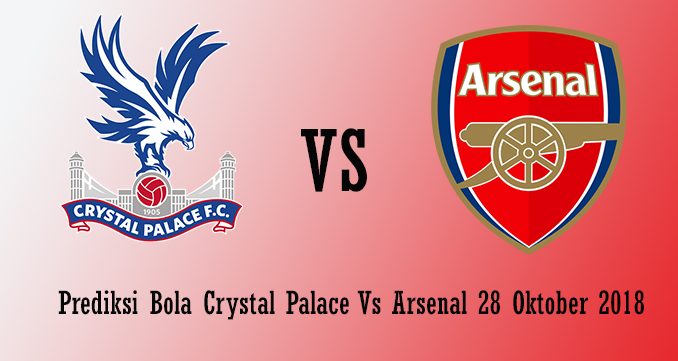 Prediksi Bola Crystal Palace Vs Arsenal 28 Oktober 2018