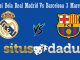 Prediksi Bola Real Madrid Vs Barcelona 3 Maret 2019
