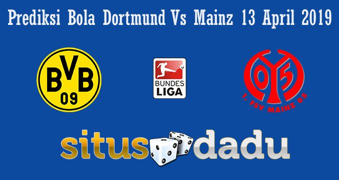 Prediksi Bola Dortmund Vs Mainz 13 April 2019