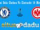 Prediksi Bola Chelsea Vs Eintracht 10 Mei 2019