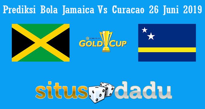 Prediksi Bola Jamaica Vs Curacao 26 Juni 2019