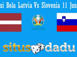 Prediksi Bola Latvia Vs Slovenia 11 Juni 2019