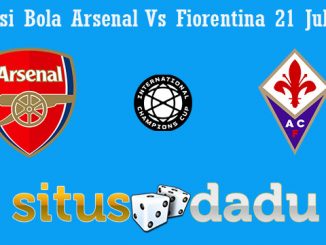 Prediksi Bola Arsenal Vs Fiorentina 21 Juli 2019