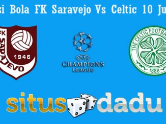 Prediksi Bola FK Saravejo Vs Celtic 10 Juli 2019