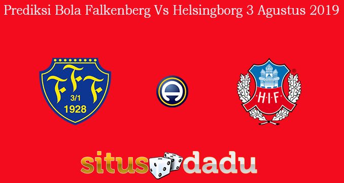 Prediksi Bola Falkenberg Vs Helsingborg 3 Agustus 2019