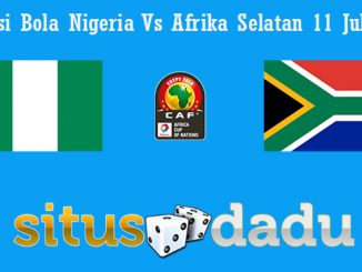 Prediksi Bola Nigeria Vs Afrika Selatan 11 Juli 2019