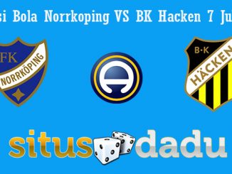 Prediksi Bola Norrkoping Vs BK Hacken 7 Juli 2019