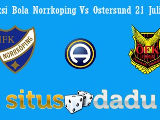 Prediksi Bola Norrkoping Vs Ostersund 21 Juli 2019