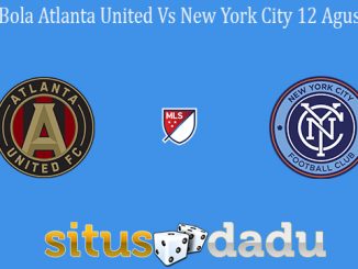 Prediksi Bola Atlanta United Vs New York City 12 Agustus 2019