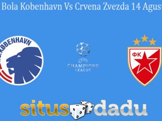 Prediksi Bola Kobenhavn Vs Crvena Zvezda 14 Agustus 2019