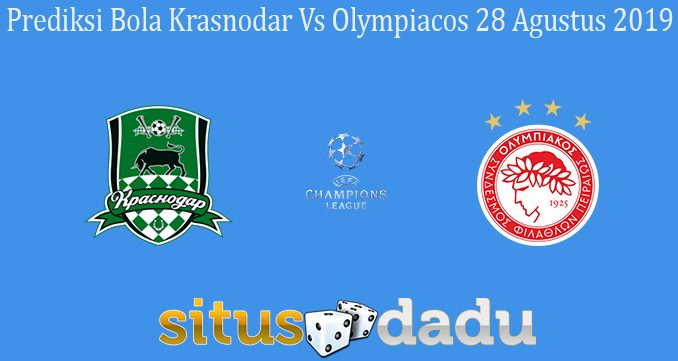 Prediksi Bola Krasnodar Vs Olympiacos 28 Agustus 2019
