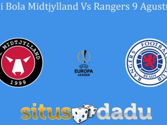 Prediksi Bola Midtjylland Vs Rangers 9 Agustus 2019