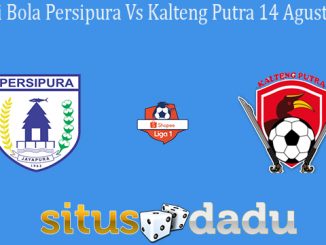 Prediksi Bola Persipura Vs Kalteng Putra 14 Agustus 2019