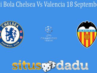 Prediksi Bola Chelsea Vs Valencia 18 September 2019
