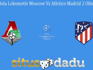 Prediksi Bola Lokomotiv Moscow Vs Atletico Madrid 2 Oktober 2019