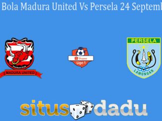Prediksi Bola Madura United Vs Persela 24 September 2019