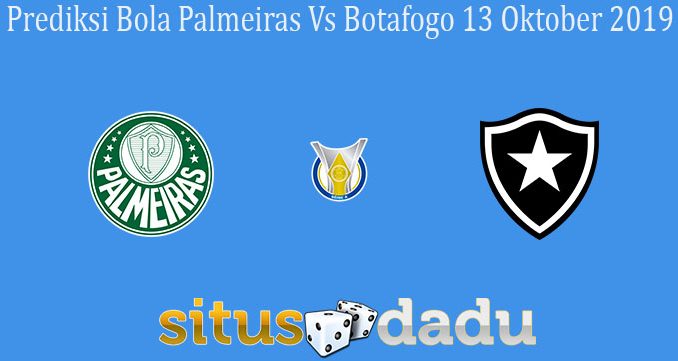 Prediksi Bola Palmeiras Vs Botafogo 13 Oktober 2019