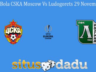 Prediksi Bola CSKA Moscow Vs Ludogorets 29 November 2019