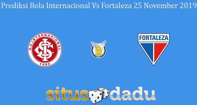 Prediksi Bola Internacional Vs Fortaleza 25 November 2019