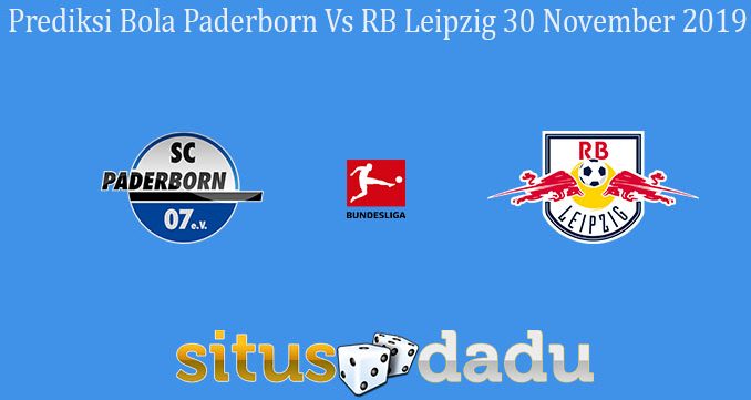 Prediksi Bola Paderborn Vs RB Leipzig 30 November 2019