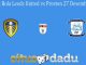 Prediksi Bola Leeds United vs Preston 27 Desember 2019