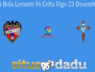 Prediksi Bola Levante Vs Celta Vigo 23 Desember 2019