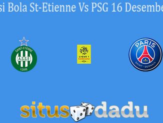 Prediksi Bola St-Etienne Vs PSG 16 Desember 2019