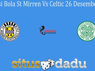 Prediksi Bola St Mirren Vs Celtic 26 Desember 2019