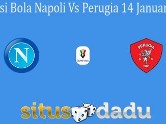 Prediksi Bola Napoli Vs Perugia 14 Januari 2020