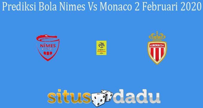 Prediksi Bola Nimes Vs Monaco 2 Februari 2020