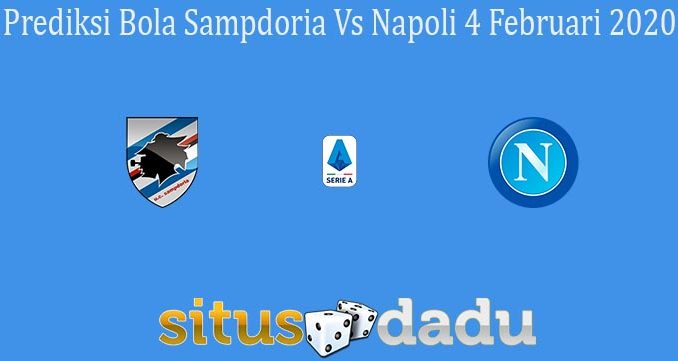 Prediksi Bola Sampdoria Vs Napoli 4 Februari 2020