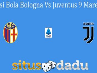 Prediksi Bola Bologna Vs Juventus 9 Maret 2020