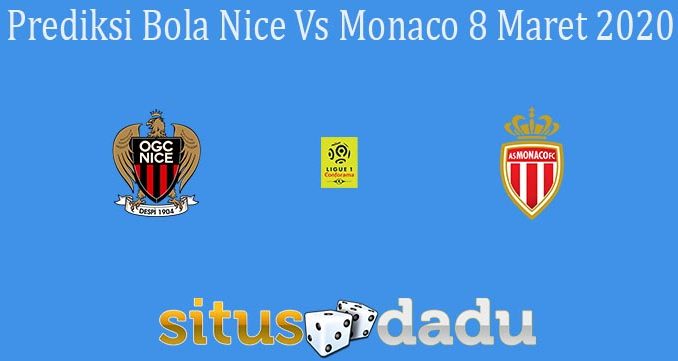 Prediksi Bola Nice Vs Monaco 8 Maret 2020