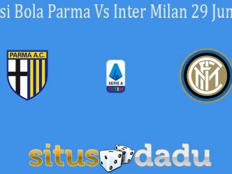 Prediksi Bola Parma Vs Inter Milan 29 Juni 2020