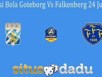 Prediksi Bola Goteborg Vs Falkenberg 24 Juli 2020