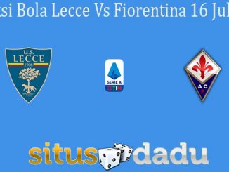 Prediksi Bola Lecce Vs Fiorentina 16 Juli 2020