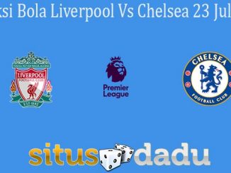 Prediksi Bola Liverpool Vs Chelsea 23 Juli 2020