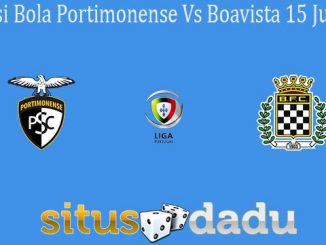 Prediksi Bola Portimonense Vs Boavista 15 Juli 2020
