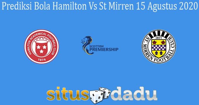 Prediksi Bola Hamilton Vs St Mirren 15 Agustus 2020