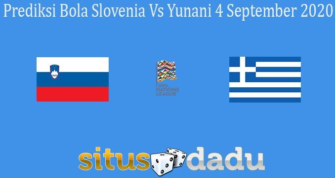 Prediksi Bola Slovenia Vs Yunani 4 September 2020