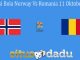 Prediksi Bola Norway Vs Romania 11 Oktober 2020