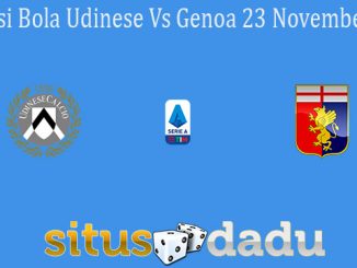 Prediksi Bola Udinese Vs Genoa 23 November 2020