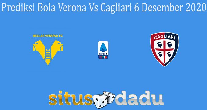Prediksi Bola Verona Vs Cagliari 6 Desember 2020