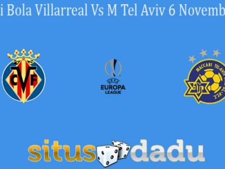 Prediksi Bola Villarreal Vs M Tel Aviv 6 November 2020