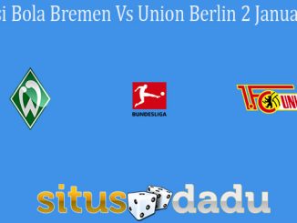 Prediksi Bola Bremen Vs Union Berlin 2 Januari 2021