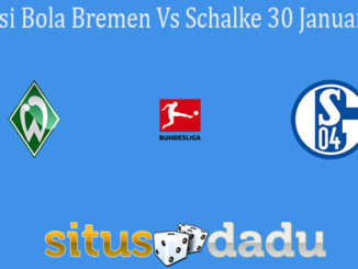 Prediksi Bola Bremen Vs Schalke 30 Januari 2021
