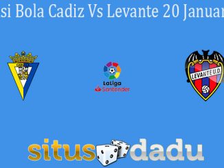 Prediksi Bola Cadiz Vs Levante 20 Januari 2021
