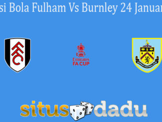 Prediksi Bola Fulham Vs Burnley 24 Januari 2021