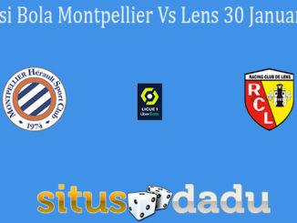 Prediksi Bola Montpellier Vs Lens 30 Januari 2021